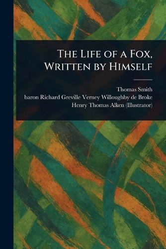 Cover image for The Life of a Fox, Written by Himself