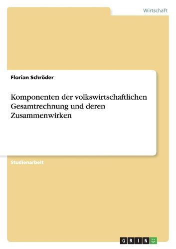 Cover image for Komponenten der volkswirtschaftlichen Gesamtrechnung und deren Zusammenwirken