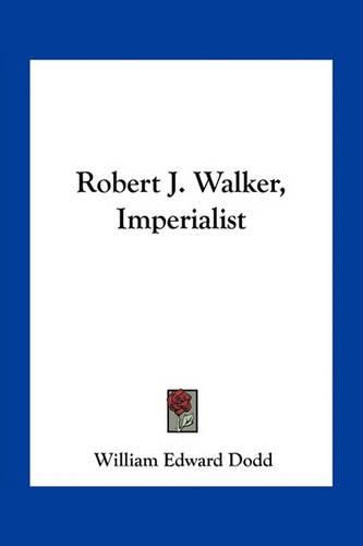 Robert J. Walker, Imperialist