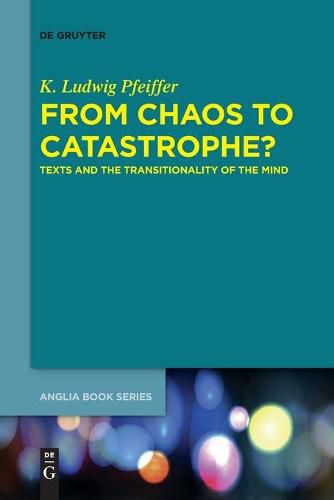 Cover image for From Chaos to Catastrophe?: Texts and the Transitionality of the Mind