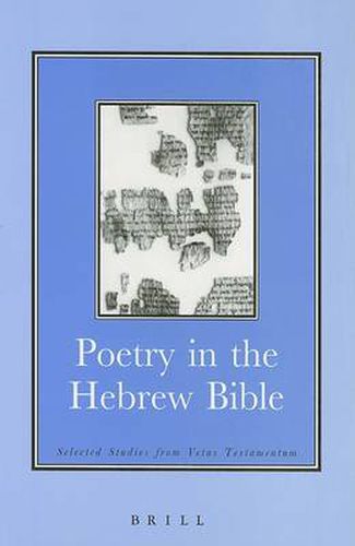 Poetry in the Hebrew Bible: Selected Studies from Vetus Testamentum