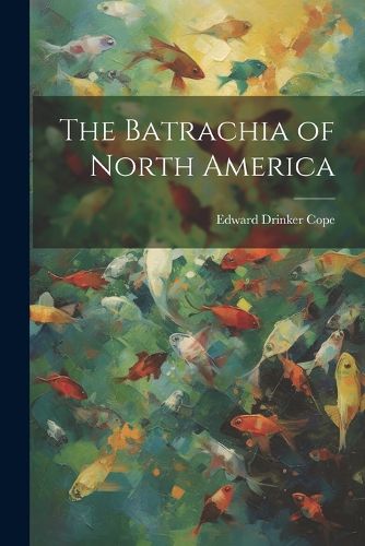 The Batrachia of North America