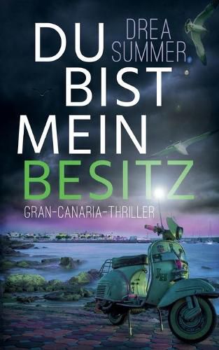 Cover image for Du bist mein Besitz: Gran-Canaria-Thriller