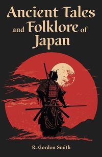 Cover image for Ancient Tales and Folklore of Japan