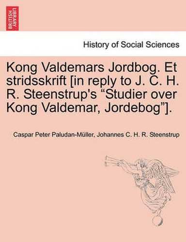 Cover image for Kong Valdemars Jordbog. Et Stridsskrift [In Reply to J. C. H. R. Steenstrup's  Studier Over Kong Valdemar, Jordebog ].