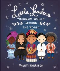 Cover image for Little Leaders: Visionary Women Around the World