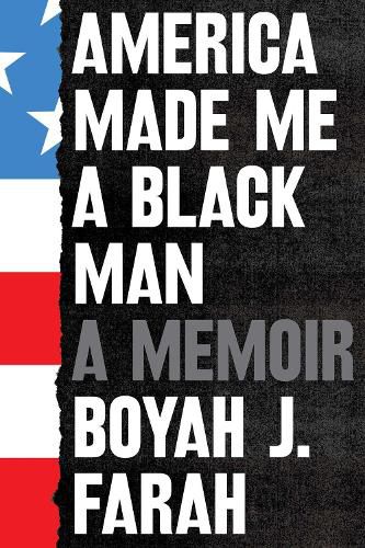 Cover image for America Made Me a Black Man