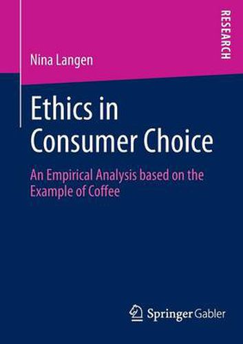 Cover image for Ethics in Consumer Choice: An Empirical Analysis based on the Example of Coffee