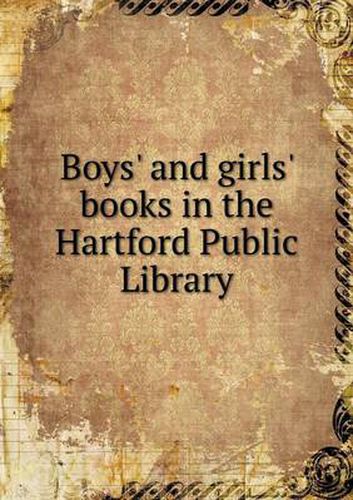 Cover image for Boys' and girls' books in the Hartford Public Library