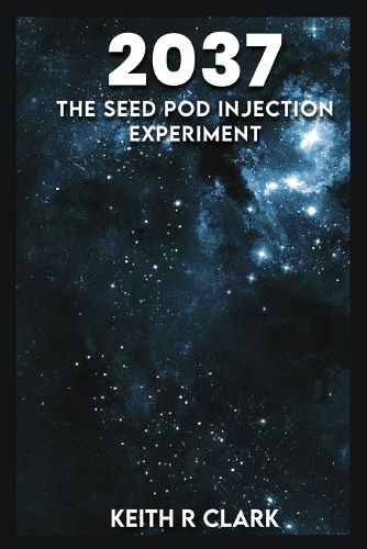 Cover image for 2037 The Seed Pod Injection Experiment