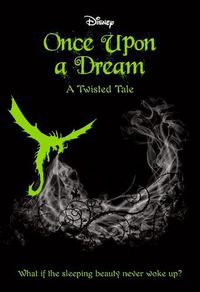 Cover image for Once Upon a Dream (Disney: a Twisted Tale #2)