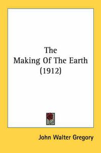 Cover image for The Making of the Earth (1912)