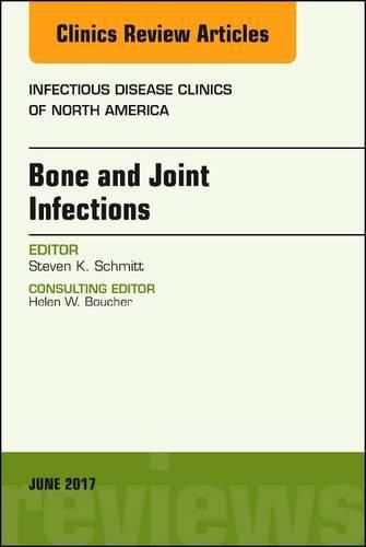 Cover image for Bone and Joint Infections, An Issue of Infectious Disease Clinics of North America