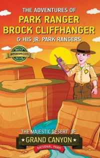 Cover image for The Adventures of Park Ranger Brock Cliffhanger & His Jr. Park Rangers