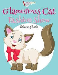 Cover image for Glamorous Cat Fashion Show Coloring Book