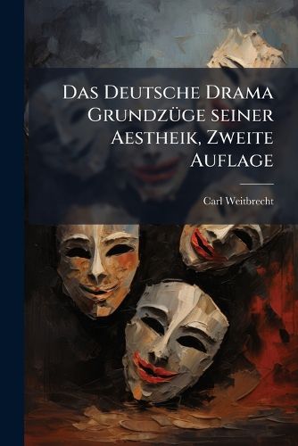 Cover image for Das Deutsche Drama Grundzuge Seiner Aesthe O. 2]268 P