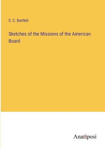 Cover image for Sketches of the Missions of the American Board