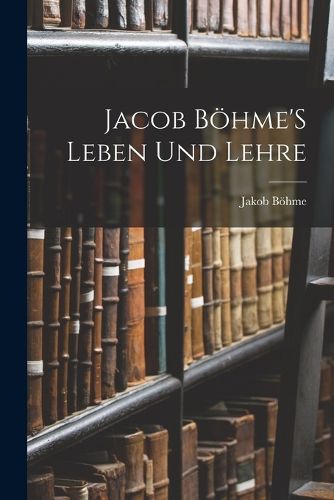 Cover image for Jacob Boehme'S Leben Und Lehre