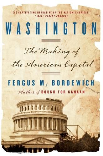 Cover image for Washington: The Making of the American Capital