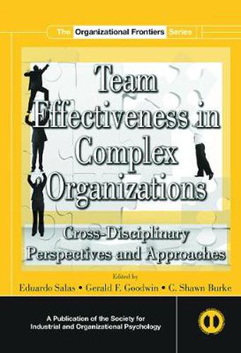 Cover image for Team Effectiveness In Complex Organizations: Cross-Disciplinary Perspectives and Approaches