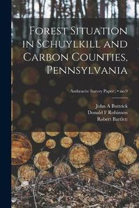 Cover image for Forest Situation in Schuylkill and Carbon Counties, Pennsylvania; no.9