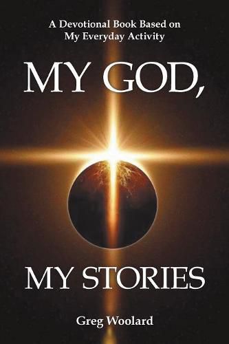 Cover image for My God, My Stories: A Devotional Book Based on My Everyday Activity