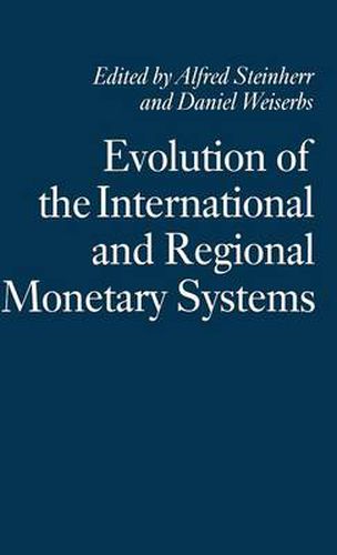 Cover image for Evolution of the International and Regional Monetary Systems: Essays in Honour of Robert Triffin