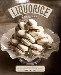 Cover image for Liquorice: A Cookbook: From sticks to syrup: delicious sweet and savoury recipes