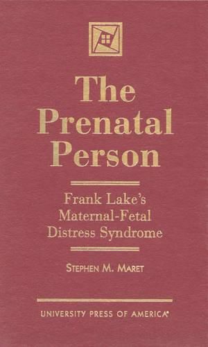 The Prenatal Person: Frank Lake's Maternal-Fetal Distress Syndrome