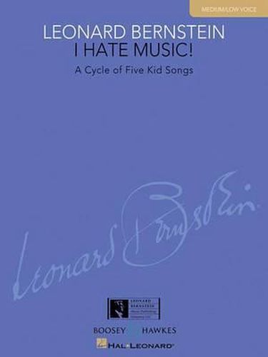 I Hate Music: A Cycle of Five Kid Songs