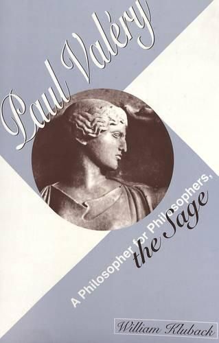 Cover image for Paul Valery: A Philosopher for Philosophers, the Sage