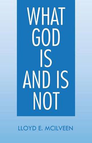 Cover image for What God Is and Is Not