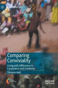 Cover image for Comparing Conviviality: Living with Difference in Casamance and Catalonia