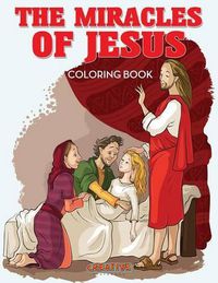 Cover image for The Miracles of Jesus Coloring Book