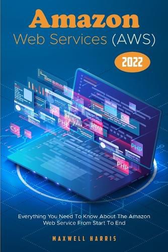 Cover image for Amazon Web Services (AWS) 2022: Everything You Need To Know About The Amazon Web Service From Start To End