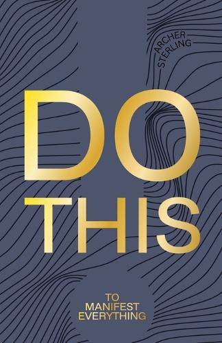 Cover image for Do This To Manifest Everything