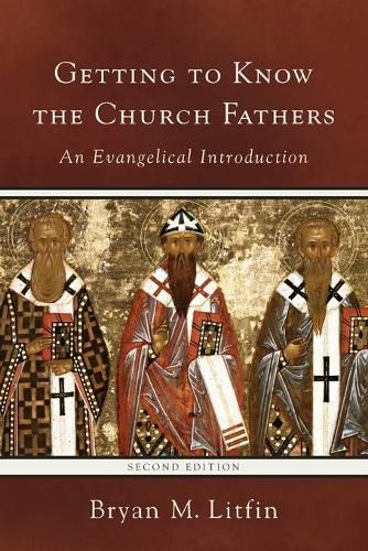 Cover image for Getting to Know the Church Fathers - An Evangelical Introduction