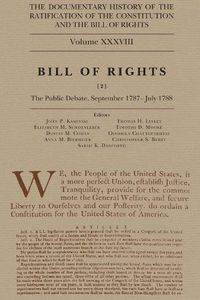 Cover image for The Documentary History of the Ratification of the Constitution and the Bill of Rights, Volume 38: Bill of Rights, No. 2volume 38