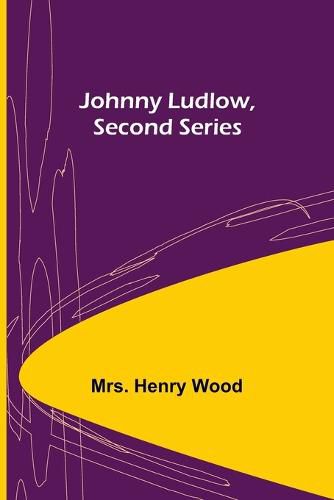 Cover image for Johnny Ludlow, Second Series