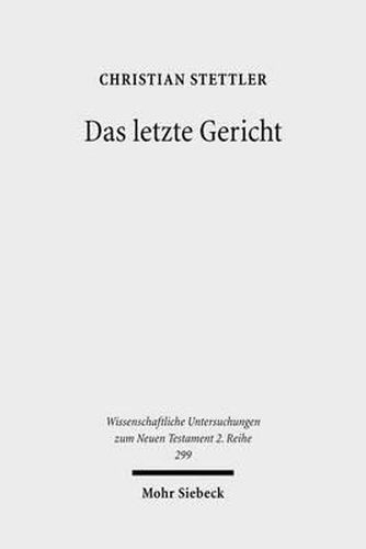 Cover image for Das letzte Gericht: Studien zur Endgerichtserwartung von den Schriftpropheten bis Jesus