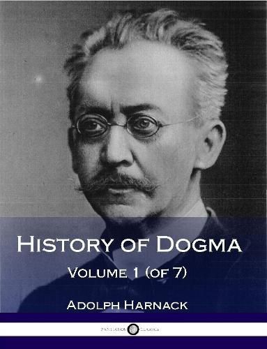 Cover image for History of Dogma - Volume 1 (of 7)