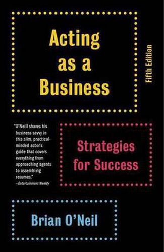 Acting as a Business, Fifth Edition: Strategies for Success