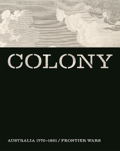 Cover image for Colony: Australia 1770-1861/Frontier Wars