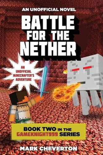 Cover image for Battle for the Nether: Book Two in the Gameknight999 Series: An Unofficial Minecrafter's Adventure