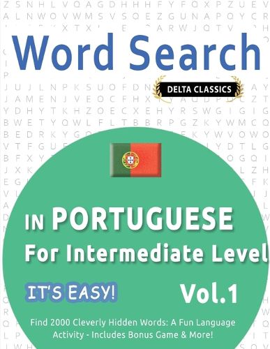 Cover image for Word Search in Portuguese for Intermediate Level - It's Easy! Vol.1 - Delta Classics - Find 2000 Cleverly Hidden Words