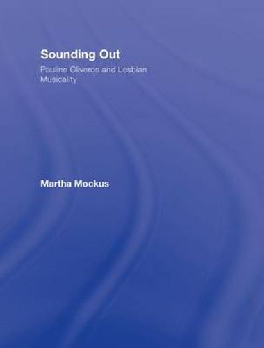 Sounding Out: Pauline Oliveros and Lesbian Musicality