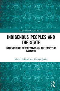 Cover image for Indigenous Peoples and the State: International Perspectives on the Treaty of Waitangi