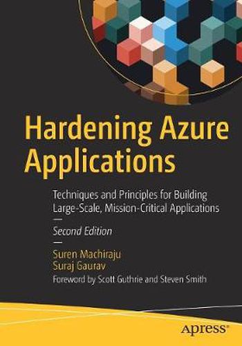 Cover image for Hardening Azure Applications: Techniques and Principles for Building Large-Scale, Mission-Critical Applications