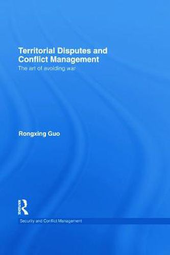 Cover image for Territorial Disputes and Conflict Management: The art of avoiding war