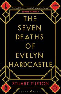 Cover image for The Seven Deaths of Evelyn Hardcastle: Winner of the Costa First Novel Award: a mind bending, time bending murder mystery